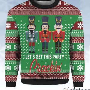 Nutcracker Lets Get This Party Crackin Ugly Christmas Sweater 2
