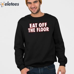 Pat McAfee Eat Off The Floor Shirt 2