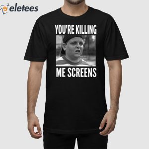 Patrick Renna You're Killing Me Screens Shirt