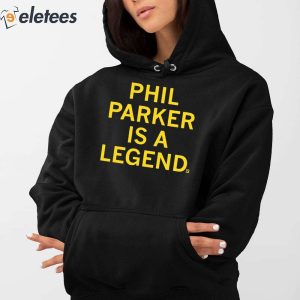Phil Parker Is A Legend Shirt 3