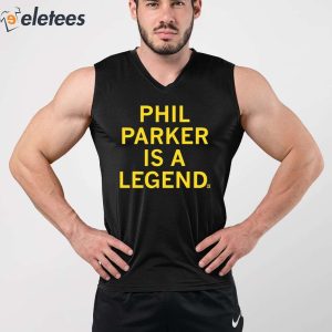 Phil Parker Is A Legend Shirt 4