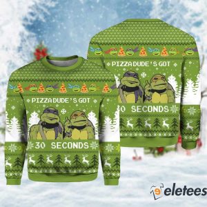 Pizza Dudes Got 30 Seconds Ugly Christmas Sweater 1