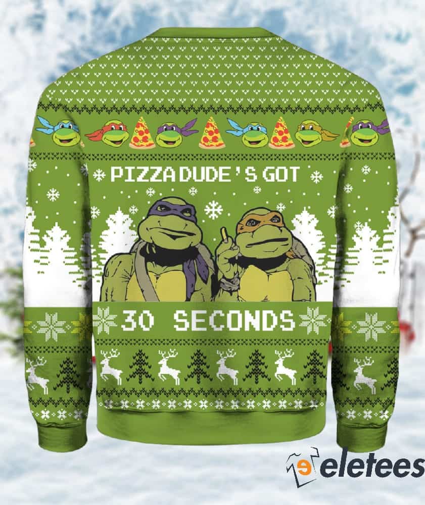 Pizza Dude’s Got 30 Seconds Ninja Turtles Ugly Christmas Sweater | Pizza Dude’s Got 30 Seconds Ninja Turtles Christmas Sweatshirt for Women Men 2XL