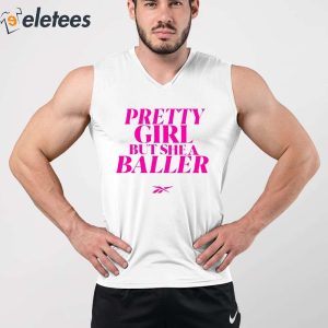 Pretty Girl But She A Baller Shirt 4