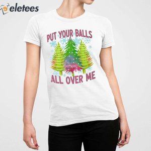 Put Your Balls All Over Me Sweatshirt 3