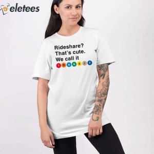 Randy Clarke Rideshare Thats Cute We Call It Transit Shirt