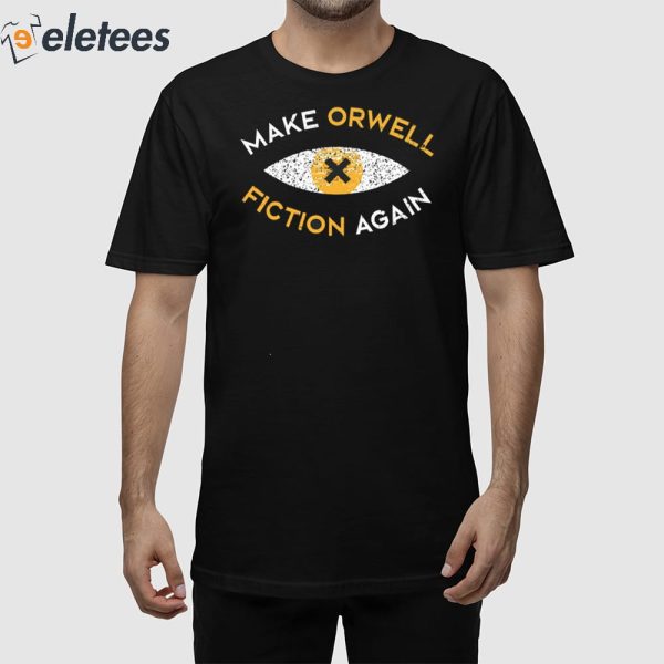 Recon Eye Make Orwell Fiction Again Shirt