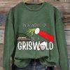 Retro In A World Of Grinches Be A Griswold Print Sweatshirt