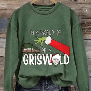 Retro In A World Of Grinches Be A Griswold Print Sweatshirt