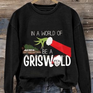 Retro In A World Of Grinches Be A Griswold Print Sweatshirt2
