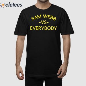 Sam Webb Vs Everybody Shirt 1