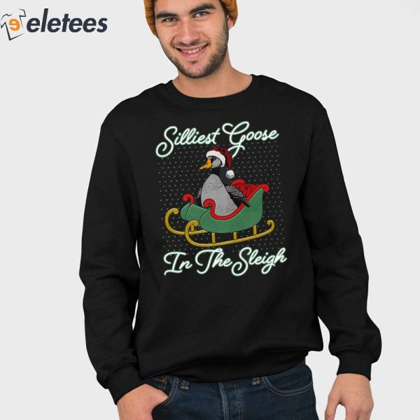 Silliest Goose In The Sleigh Sweatshirt