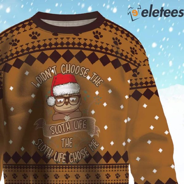 Sloth Life Chose Me Ugly Christmas Sweater