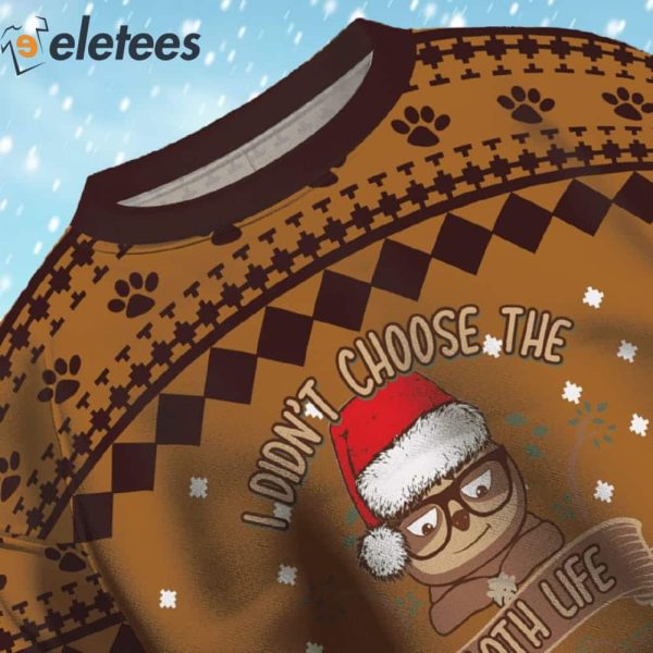 Sloth Life Chose Me Ugly Christmas Sweater