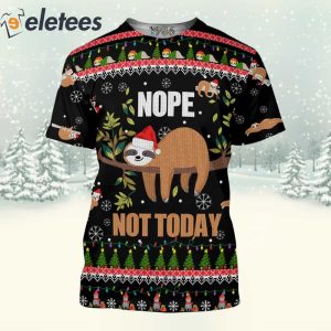 Sloth Nope Not Today 3D Christmas Shirt