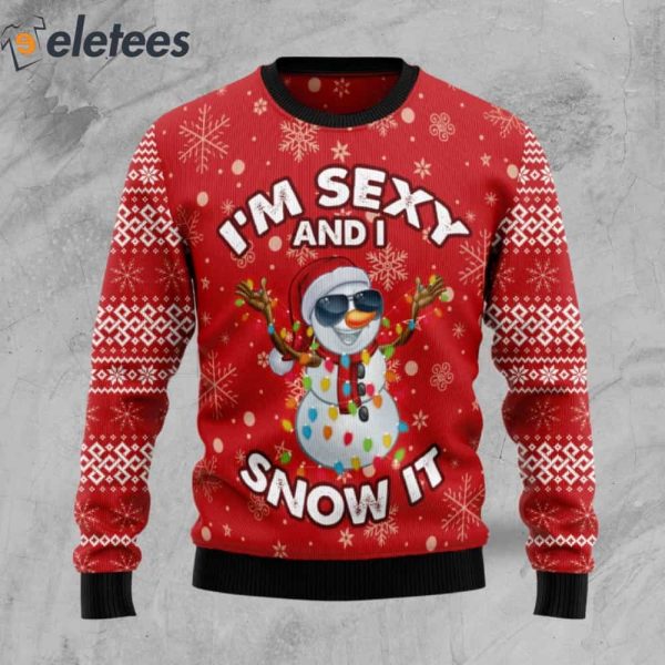 Snowman I’m Sexy And I Snow It Holiday Ugly Christmas Sweater