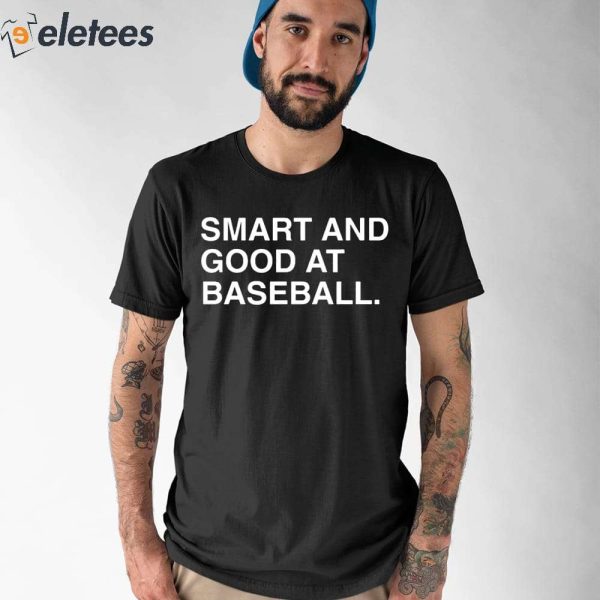 Stephen Schoch Smart And Good At Baseball Shirt