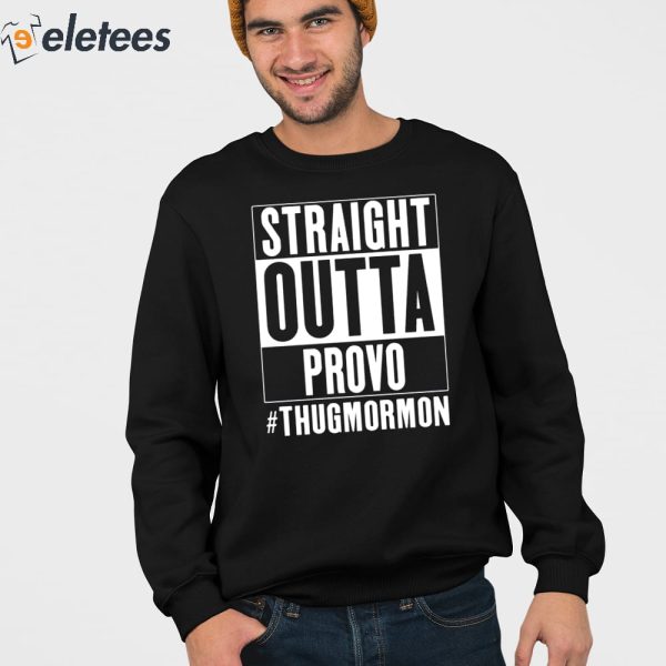 Straight Outta Provo Thugmormon Shirt