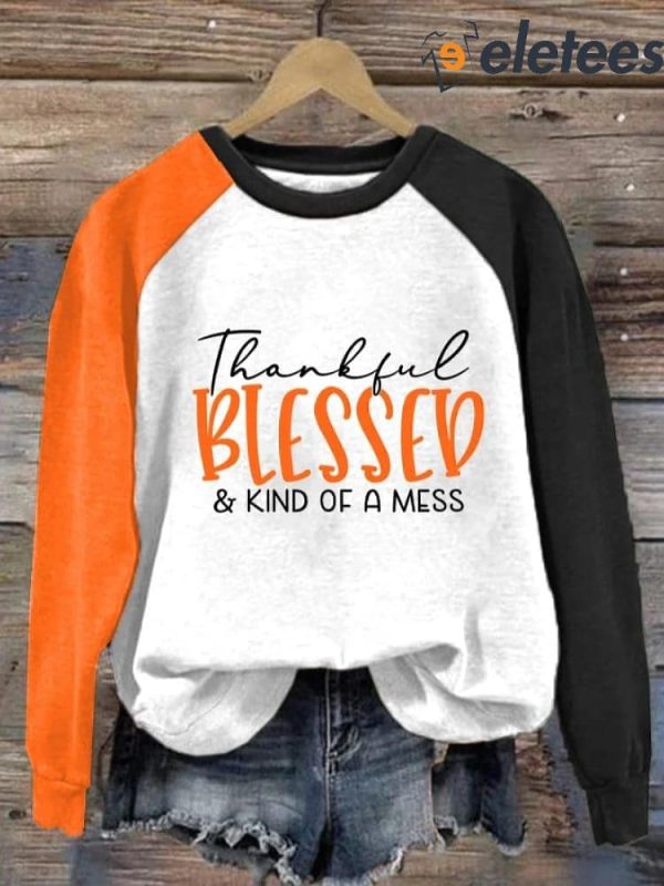 Thankful Blessed & Kind of A Mess Sweatshirt