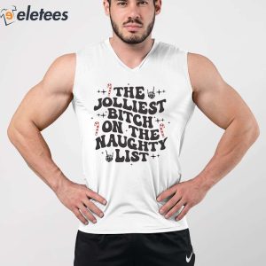 The Jolliest Bitch On The Naughty List Shirt 2