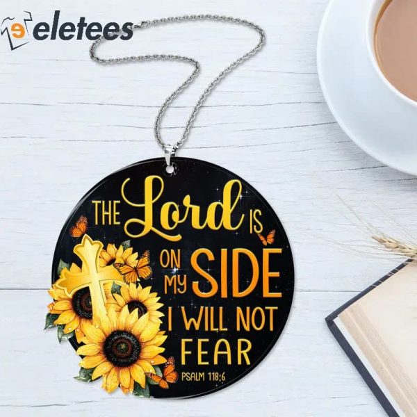 The Lord Is On My Side I Will Not Fear PSALM 118:6 Ornament