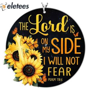 The Lord Is On My Side I Will Not Fear PSALM 1186 Ornament2