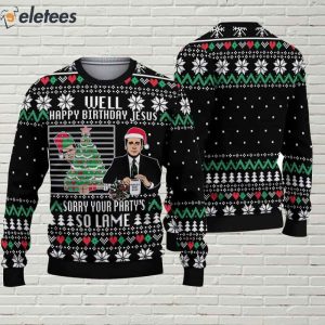 The Office Well Happy Birthday Jesus Sorry Your Partys So Lame Ugly Christmas Sweater 2