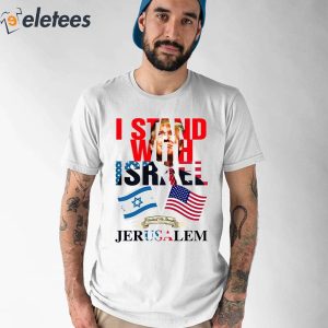 Trump I Stand With Israel Jerusalem Shirt 2