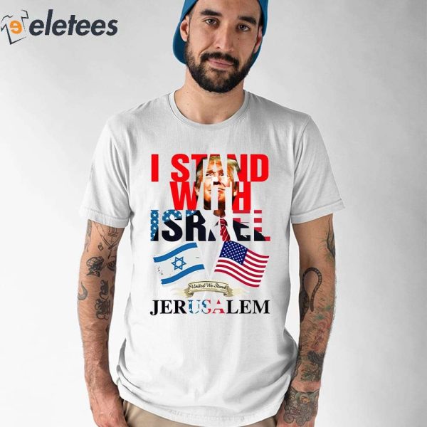 Trump I Stand With Israel Jerusalem Shirt