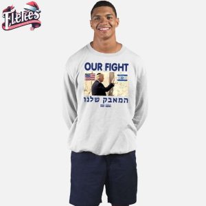 Trump Our Fight Support Israel Shirt 2