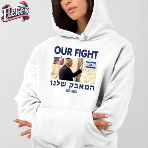 Trump Our Fight Support Israel Shirt 3