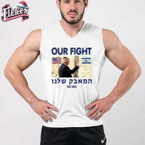 Trump Our Fight Support Israel Shirt 4