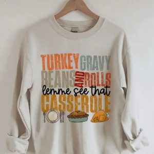 Turkey Gravy Beans And Rolls Let Me See That Casserole Sweatshirt