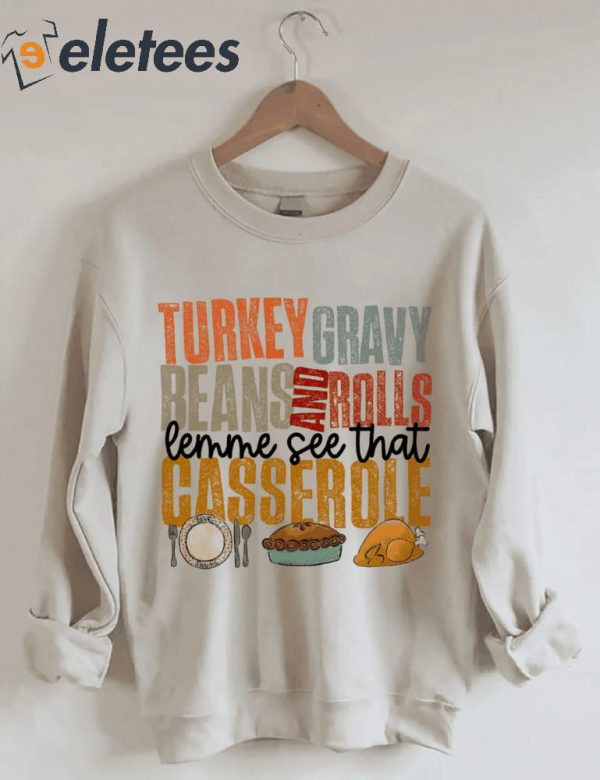 Turkey Gravy Beans And Rolls Let Me See That Casserole Sweatshirt