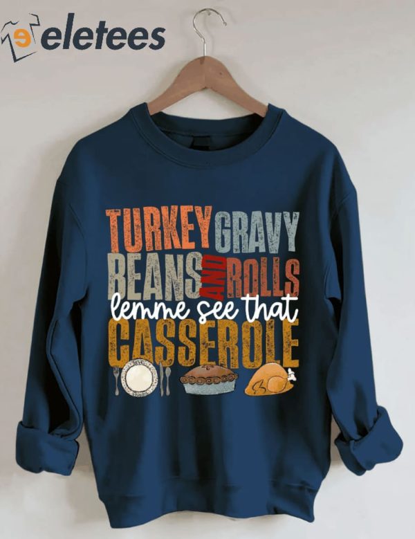 Turkey Gravy Beans And Rolls Let Me See That Casserole Sweatshirt