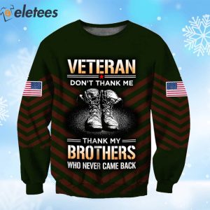 US Veteran Don't Thank Me Thank My Brothers Who Never Came Back Ugly Christmas Sweater
