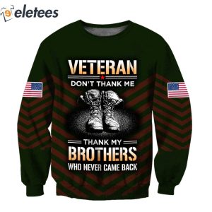 US Veteran Dont Thank Me Thank My Brothers Who Never Came Back Ugly Christmas Sweater 2
