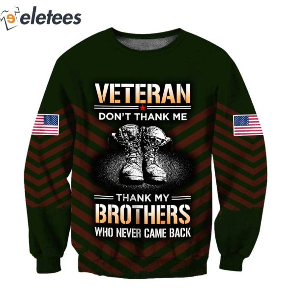 US Veteran Don’t Thank Me Thank My Brothers Who Never Came Back Ugly Christmas Sweater