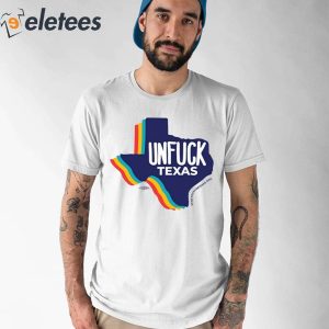 Unfuck Texas Shirt 1