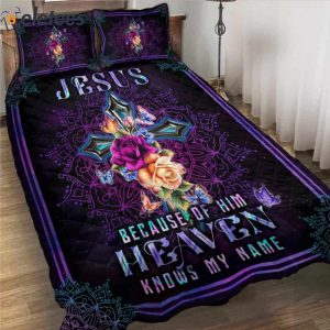 Jesus Because Of Him Heaven Knows My Name Bedding Set