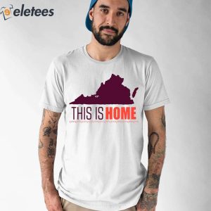 Virginia Tech Football Win This Is Home Shirt