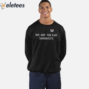 We Are The Gay Satanists Shirt 5