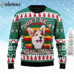 Welsh Corgi Dont Be A Normal Dog Dad Ugly Christmas Sweater 2