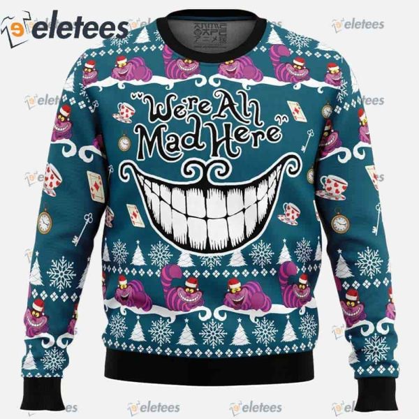 We’re All Mad Here Alice in Wonderland Ugly Christmas Sweater