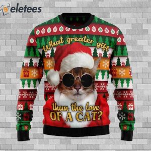 What Greater Gift Than The Love Of A Cat Ugly Christmas Sweater 2