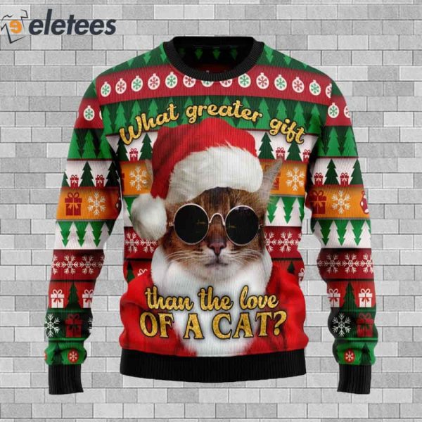 What Greater Gift Than The Love Of A Cat Ugly Christmas Sweater