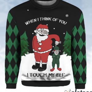 When I Think Of You I Touch My ELF Ugly Christmas Sweater
