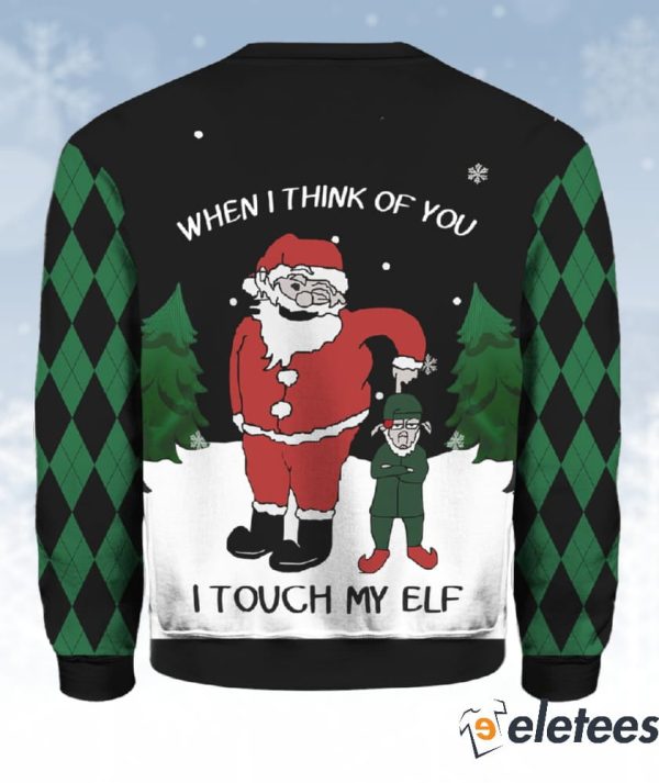 When I Think Of You I Touch My ELF Ugly Christmas Sweater