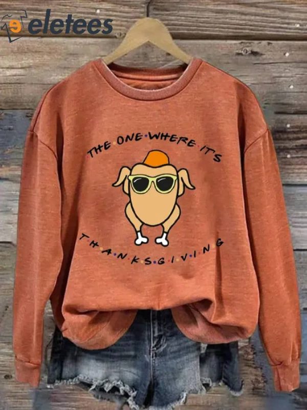 Women’S The One Where It’s Thanksgiving Printed Sweatshirt