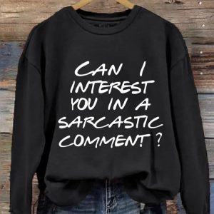 Womens Can I Interest You In A Sarcastic Comment Sweatshirts 3